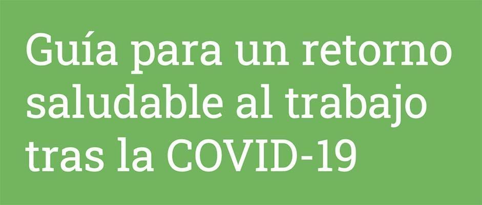Guía para un retorno saludable al trabajo tras la COVID-19