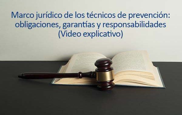 Marco jurídico de los técnicos de prevención (video explicativo)