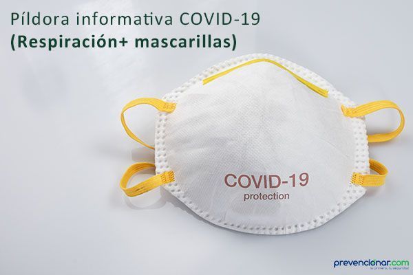 Píldora informativa COVID-19 (Respiración+ mascarillas)