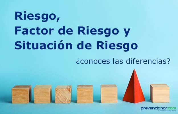 Diferencias entre riesgo, factor de riesgo y situación de riesgo