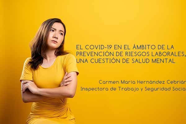 El COVID-19 una cuestión de salud mental, en la PRL EL COVID-19 EN EL ÁMBITO DE LA PREVENCIÓN DE RIESGOS LABORALES, UNA CUESTIÓN DE SALUD MENTAL