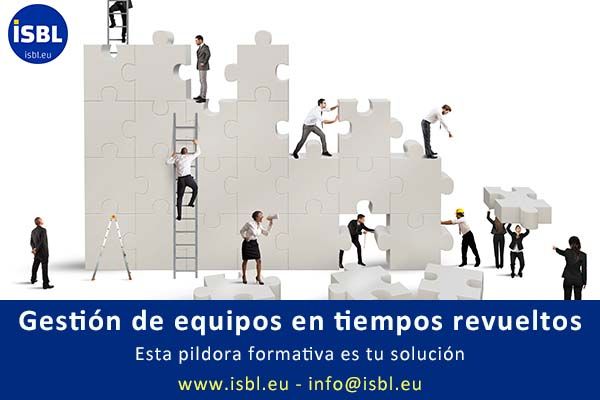Gestión de equipos en tiempos revueltos