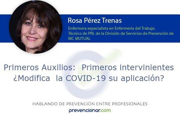 Primeros Auxilios:  Primeros intervinientes ¿Modifica  la COVID-19 su aplicación?
