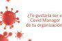 ¿Te gustaría ser el Covid Manager de tu organización?