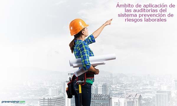 Ámbito de aplicación de las auditorias del sistema de PRL