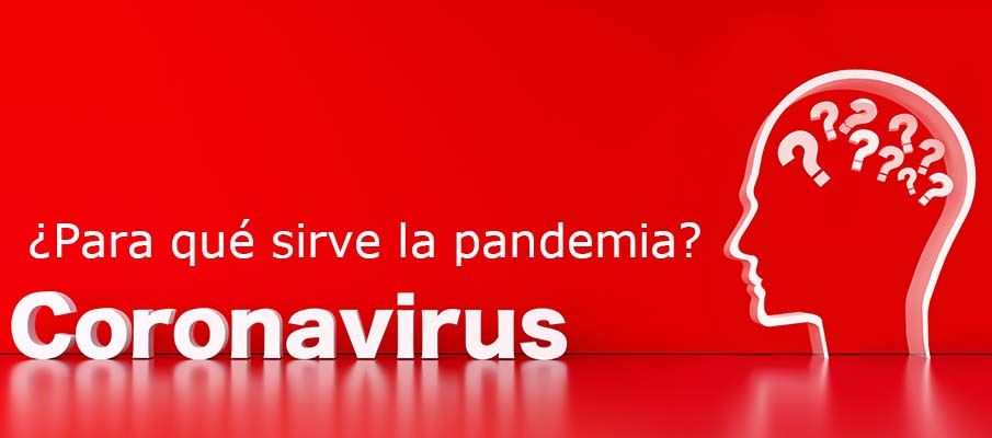 ¿Para que sirve la pandemia?