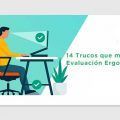 14 Trucos que mejoran tu Evaluación Ergonómica