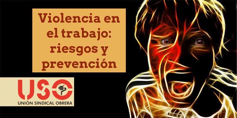 Violencia en el trabajo: riesgos y prevención