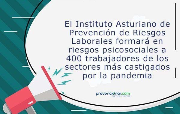 El IAPRL formará en riesgos psicosociales a 400 trabajadores de los sectores más castigados por la pandemia