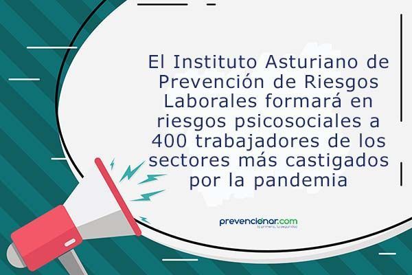 El IAPRL formará en riesgos psicosociales a 400 trabajadores de los sectores más castigados por la pandemia