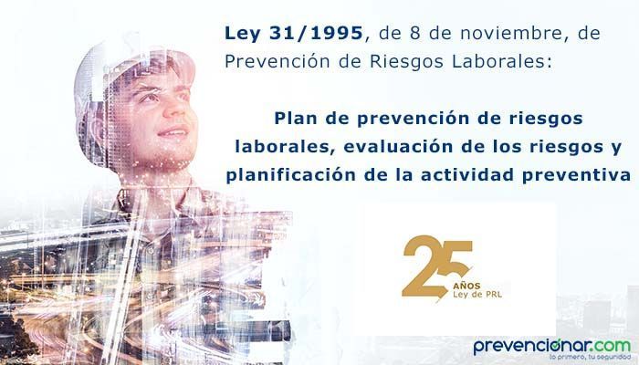 Plan de prevención de riesgos laborales, evaluación de los riesgos y planificación de la actividad preventiva