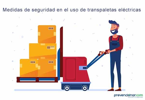 Medidas de seguridad en el uso de transpaletas eléctricas