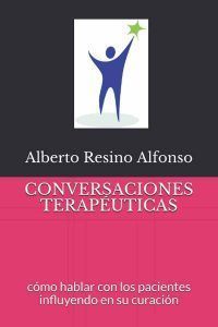 CONVERSACIONES TERAPÉUTICAS: cómo hablar con los pacientes influyendo en su curación