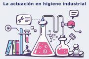 La actuación en higiene industrial