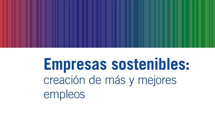 Empresas sostenibles: creación de más y mejores empleos visión de la OIT