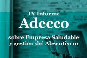 IX Informe Adecco sobre Empresa saludable y gestión del absentismo