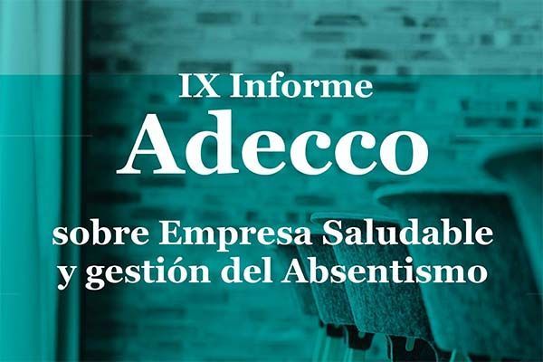IX Informe Adecco sobre Empresa saludable y gestión del absentismo