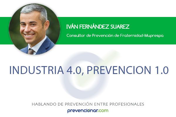Industria 4.0, Prevención 1.0 Iván Fernandez Suarez