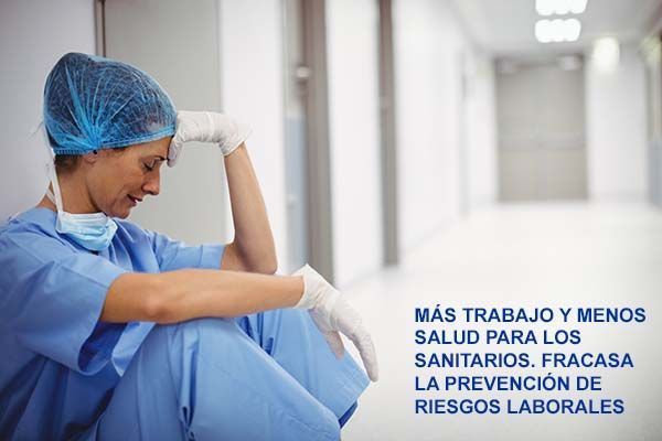 Más trabajo y menos salud para los sanitarios: fracasa la PRL