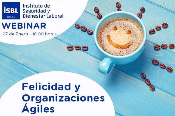 Webinar: Felicidad y Organizaciones Ágiles ¿te lo vas a perder?