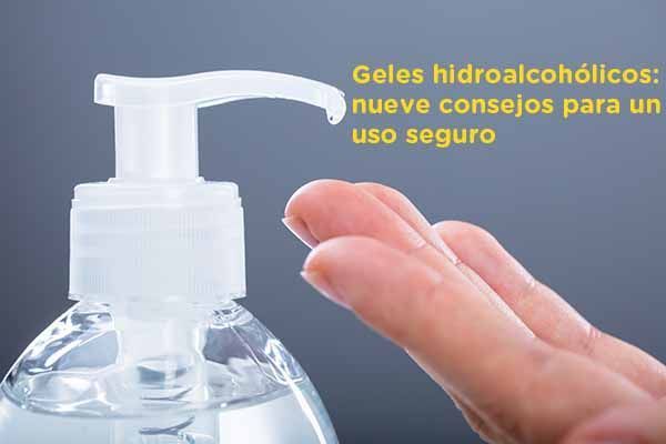 9 consejos para un uso seguro de geles hidroalcohólicos