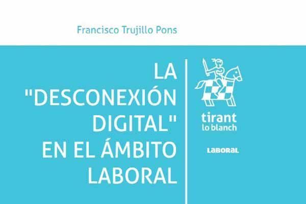La "desconexión Digital" en el Ámbito Laboral La "desconexión Digital" en el Ámbito Laboral