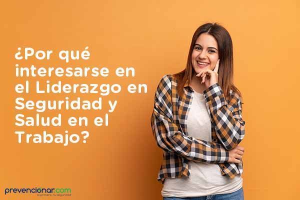 ¿Por qué interesarse en el liderazgo en seguridad y salud?