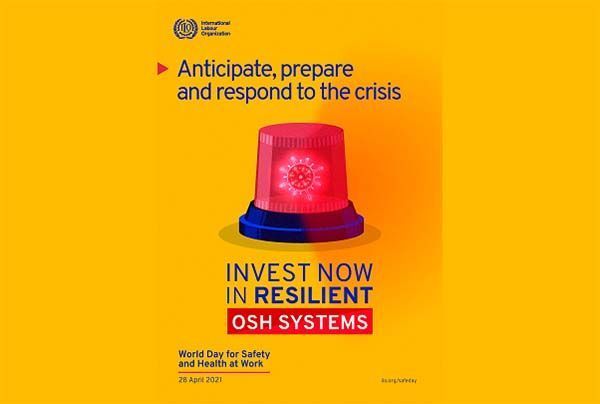 Día Mundial de la Seguridad y Salud en el Trabajo 2021: Invertir hoy en sistemas resilientes de SST