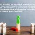 ¿Qué es el liderazgo en seguridad? ¿Cómo un manager se convierte en un líder? Más allá del carisma, el liderazgo puede aprenderse, desarrollarse y practicarse. Descubra siete principios para desarrollar el liderazgo en seguridad con Ivan Boissières, director general del Icsi.