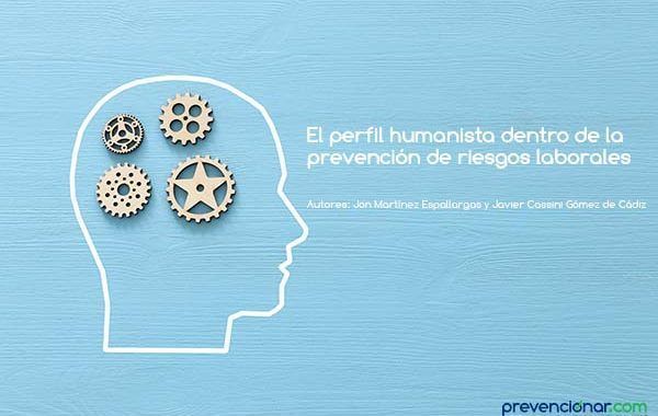 El perfil humanista dentro de la prevención de riesgos laborales