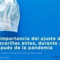 La importancia del ajuste de las mascarillas antes, durante y después de la pandemia
