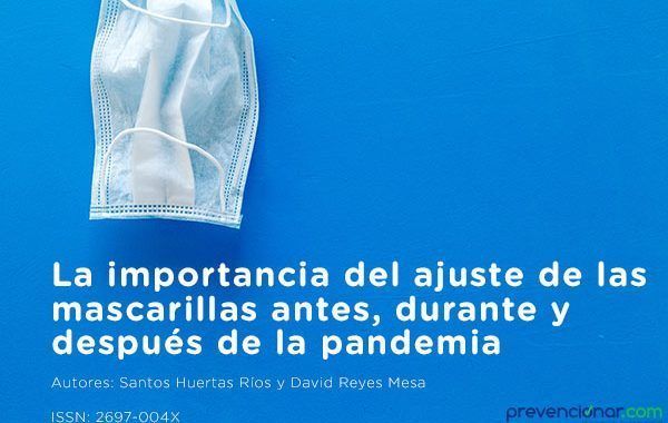 La importancia del ajuste de las mascarillas antes, durante y después de la pandemia