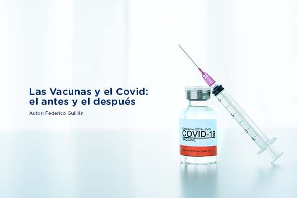 Las Vacunas y el Covid: el antes y el después