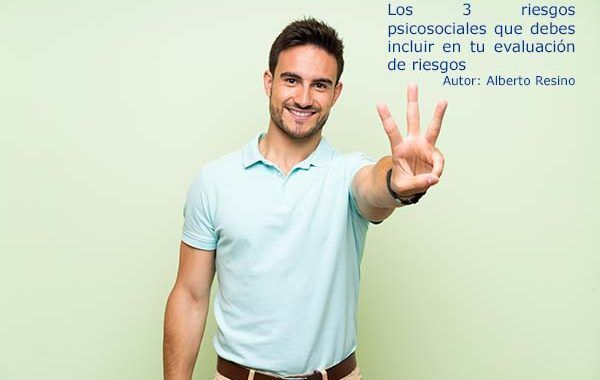 Los 3 riesgos psicosociales que debes incluir en tu evaluación de riesgos