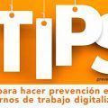 TIPS para hacer prevención en entornos de trabajo digitalizados
