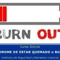 El SÍNDROME DE ESTAR QUEMADO o BURNOUT