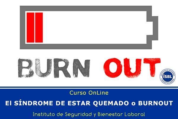 El SÍNDROME DE ESTAR QUEMADO o BURNOUT