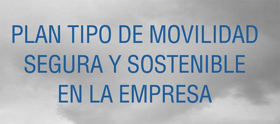 Plan Tipo de Movilidad Segura y sostenible en la empresa