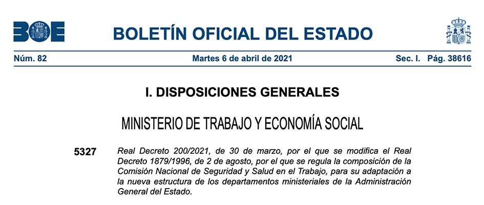 Real Decreto 200/2021 por el que se regula la composición de la Comisión Nacional de Seguridad y Salud en el Trabajo