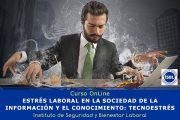 Curso OnLine: Tecnoestrés, estrés laboral en la sociedad de la información y el conocimiento