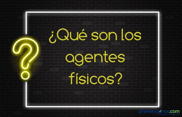 ¿Qué son los agentes físicos?