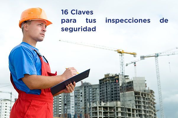 16 Claves para tus inspecciones de seguridad