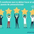 Las 5 cuestiones que no debes hacer al optar a un puesto de prevencionista