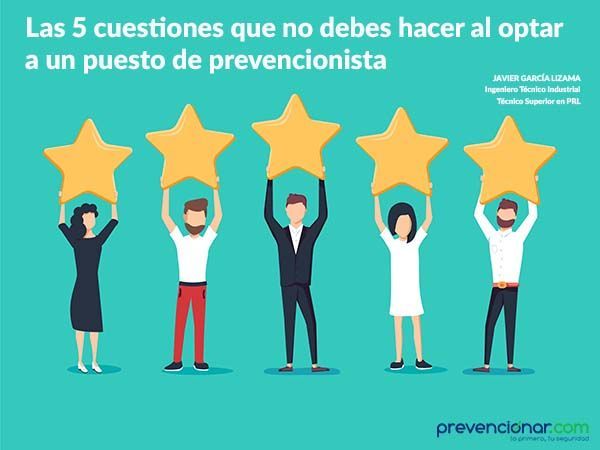 Las 5 cuestiones que no debes hacer al optar a un puesto de prevencionista