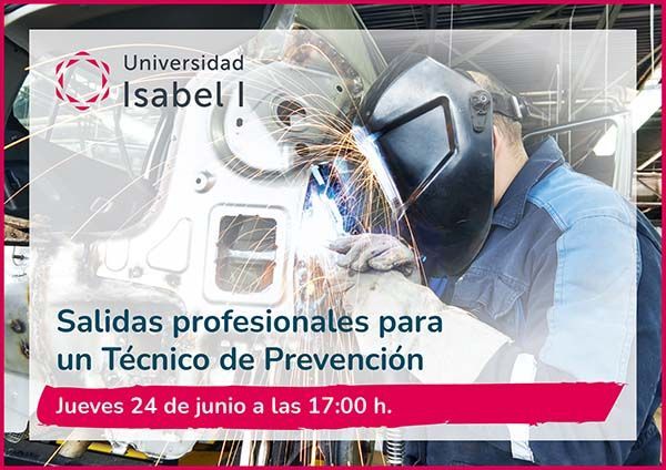 La Universidad Isabel I organiza un webinar sobre las salidas profesionales para un técnico de prevención de riesgos laborales