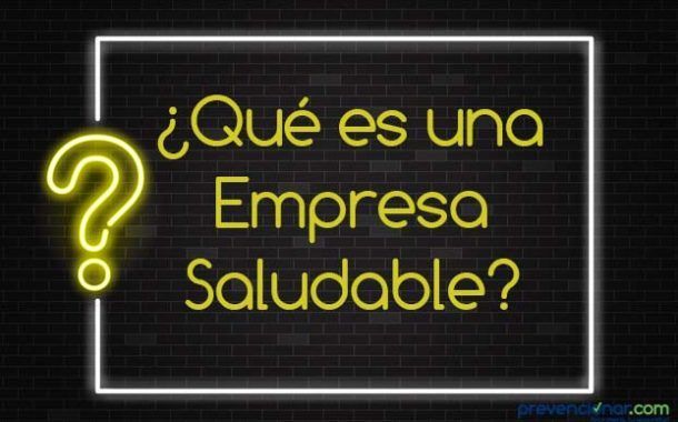 ¿Qué es una Empresa Saludable?