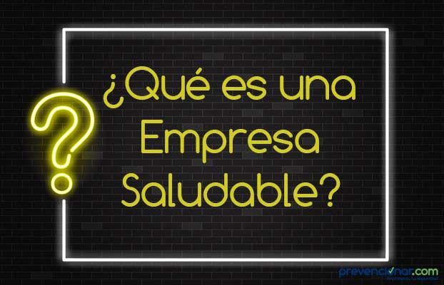 ¿Qué es una Empresa Saludable?