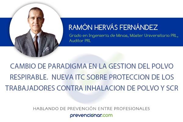 CAMBIO DE PARADIGMA EN LA GESTION DEL POLVO RESPIRABLE. NUEVA ITC SOBRE PROTECCION DE LOS TRABAJADORES CONTRA INHALACION DE POLVO Y SCR