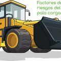 Factores de riesgos y riesgos del uso de la pala cargadora