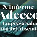 X Informe Adecco sobre Empresa saludable y gestión del Absentismo